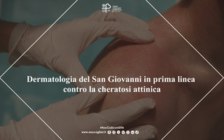Dermatologia del San Giovanni di Dio in prima linea contro la cheratosi attinica