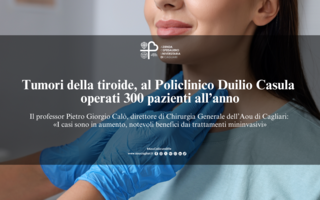 Tumori della tiroide, al Policlinico Duilio Casula operati 300 pazienti all’anno