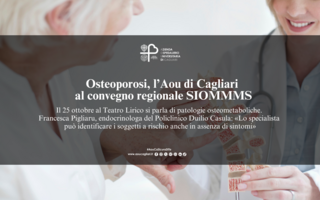 Osteoporosi, l’Aou di Cagliari al convegno regionale SIOMMMS