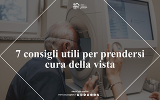 7 consigli utili per prendersi cura della vista