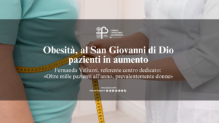 Obesità, al San Giovanni di Dio pazienti in aumento